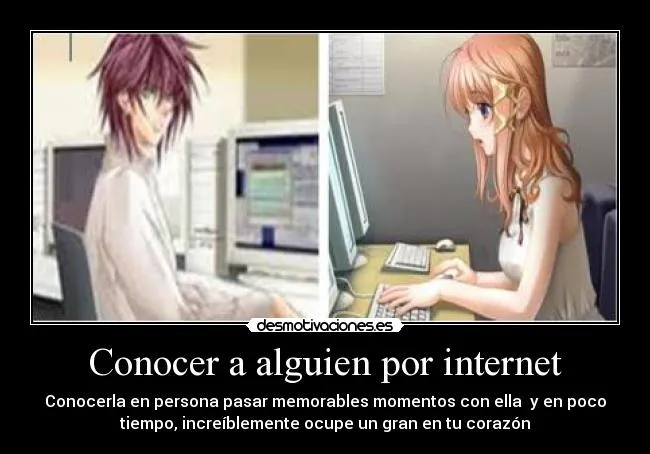 Conocer a alguien por internet | Desmotivaciones Conocer a alguien por internet | Desmotivaciones
