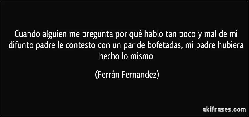 Cuando alguien me pregunta por qué hablo tan poco y mal de mi...