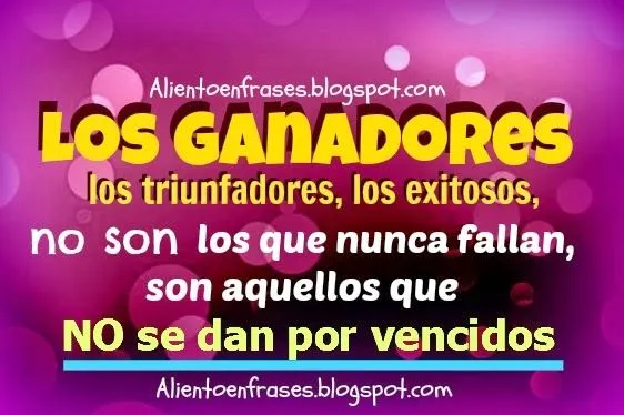 Aliento en Frases: Los Ganadores no se dan por vencidos Aliento en Frases: Los Ganadores no se dan por vencidos