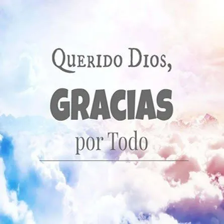 Amado Dios Gracias Por Todo - Imagenes Cristianas gratis para ...