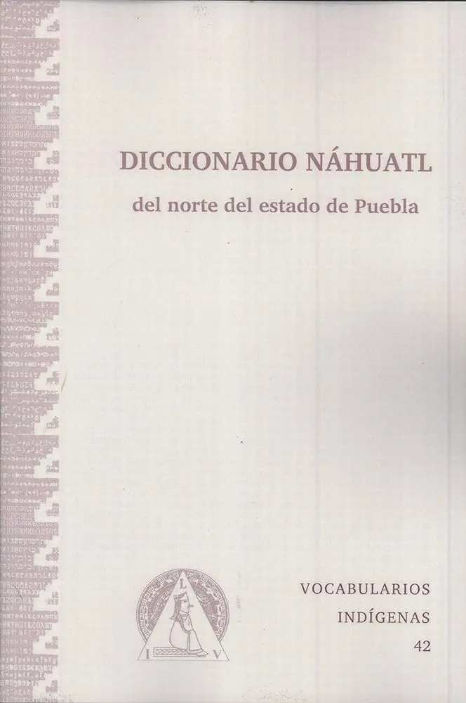 Amazon.com: Diccionario Náhuatl del Norte del Estado de Puebla: Earl Brockway, Trudy Hershey de Brockway, Leodegario Santos Valdés: Libros Amazon.com: Diccionario Náhuatl del Norte del Estado de Puebla: Earl Brockway, Trudy Hershey de Brockway, Leodegario Santos Valdés: Libros