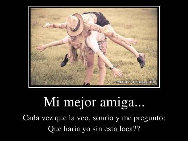 Mi mejor amiga...