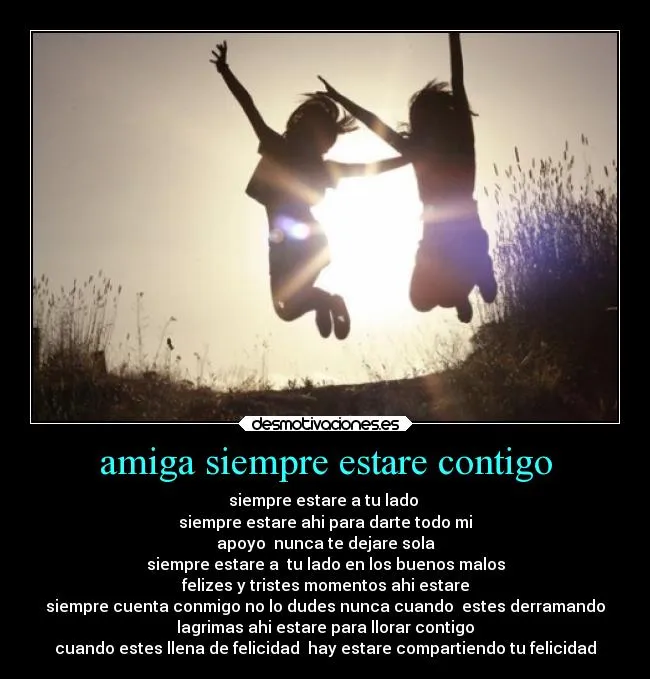 amiga siempre estare contigo | Desmotivaciones amiga siempre estare contigo | Desmotivaciones
