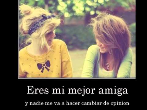 para la mejor amiga del mundo entero!... - YouTube