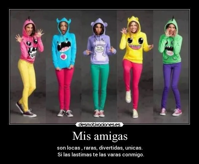 mis amigas estan locas frases - Buscar con Google | FRASES ...