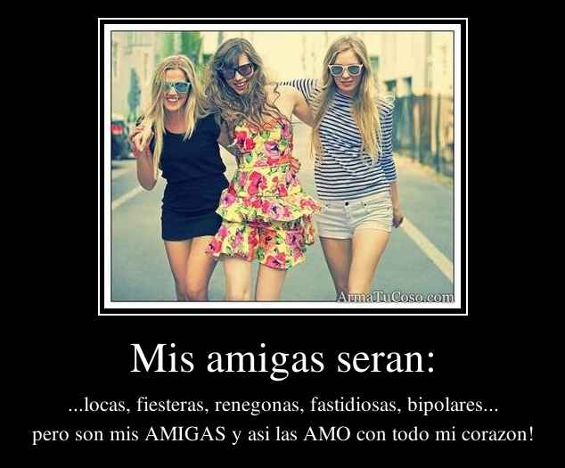 Mis amigas seran: