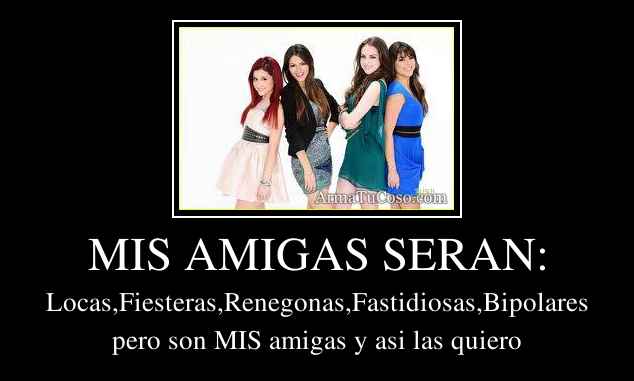 MIS AMIGAS SERAN: