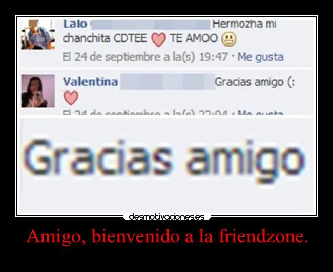 Amigo, bienvenido a la friendzone. | Desmotivaciones
