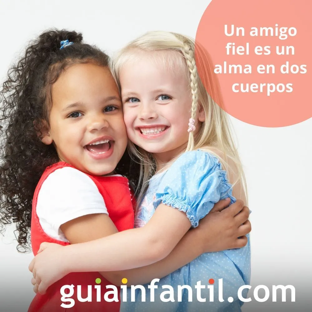 Un amigo fiel es un alma en dos cuerpos. Frases de reflexión para niños Un amigo fiel es un alma en dos cuerpos. Frases de reflexión para niños