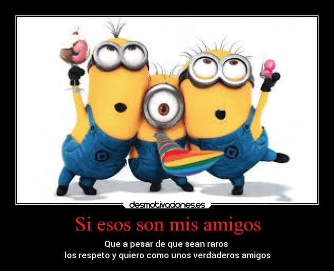 Si esos son mis amigos | Desmotivaciones