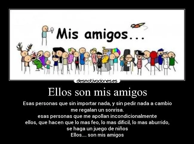 Ellos son mis amigos | Desmotivaciones