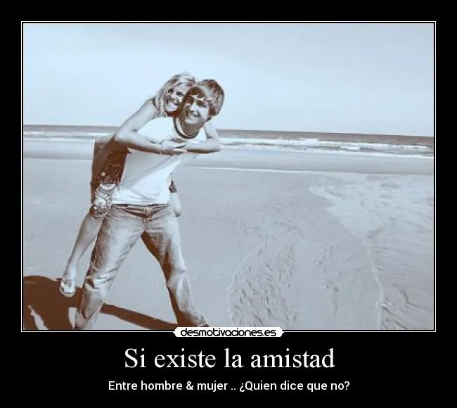 Si existe la amistad | Desmotivaciones