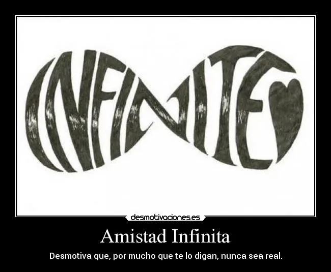 Amistad Infinita | Desmotivaciones