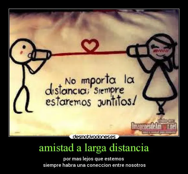 amistad a larga distancia | Desmotivaciones amistad a larga distancia | Desmotivaciones