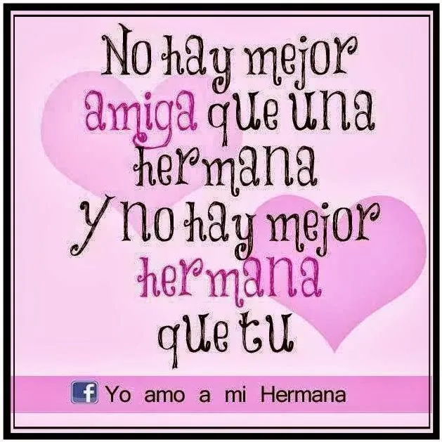 Amistad reflexiones y Algo más: Mi hermana mi amiga... Amistad reflexiones y Algo más: Mi hermana mi amiga...