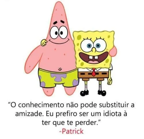 Amizade é tudo!: Bob esponja & Patrick