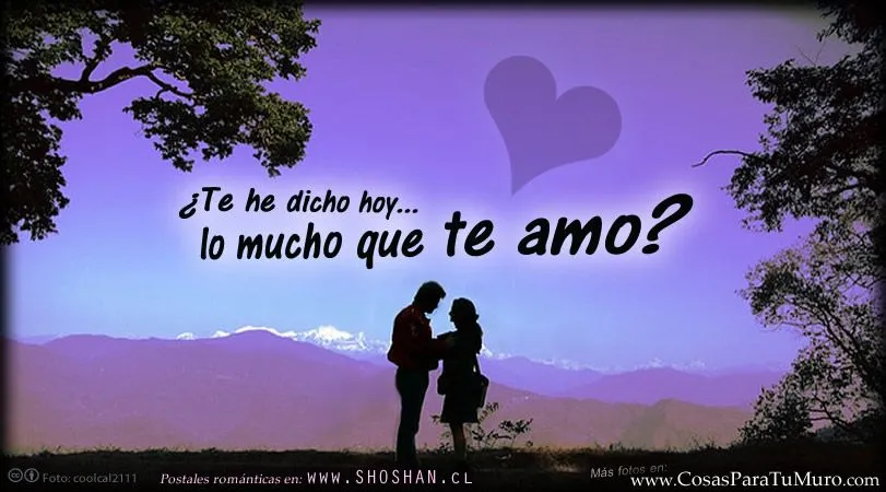 Te he dicho hoy lo mucho que te amo? ♥