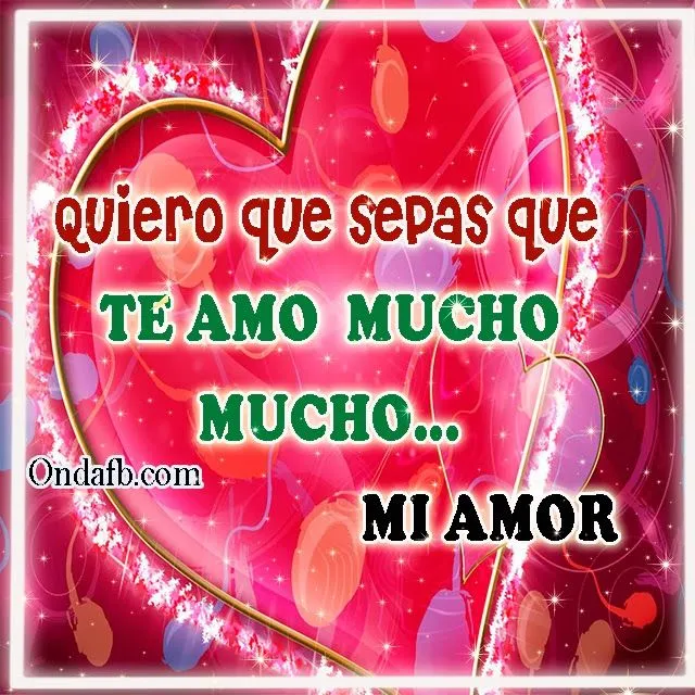 TE AMO MUCHO MI AMOR | TODO PARA FACEBOOK IMAGENES PARA FACEBOOK ...