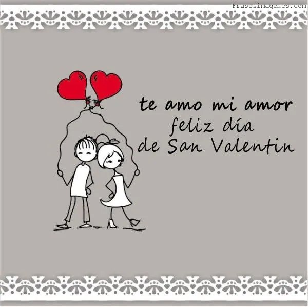 Te amo mi amor. Feliz día de San Valentín - TnRelaciones