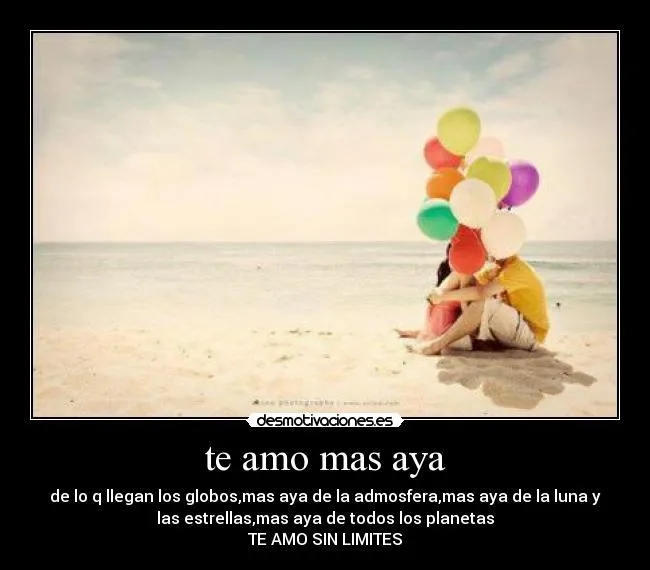 te amo mas aya | Desmotivaciones