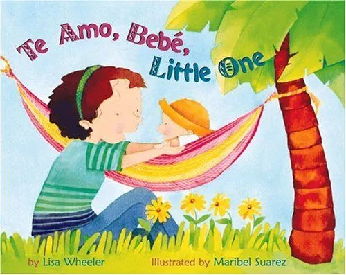 Te Amo, Bebe, Little One by Lisa Wheeler - Reviews, Discussion ... Te Amo, Bebe, Little One by Lisa Wheeler - Reviews, Discussion ...