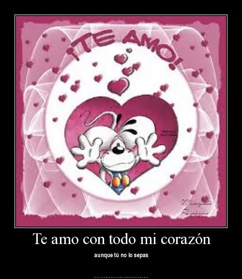 Te amo con todo mi corazón | Mi amor... Te amo !