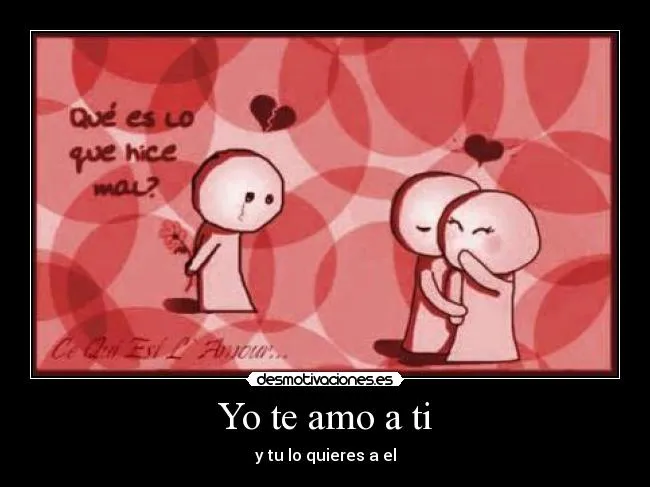 Yo te amo a ti | Desmotivaciones