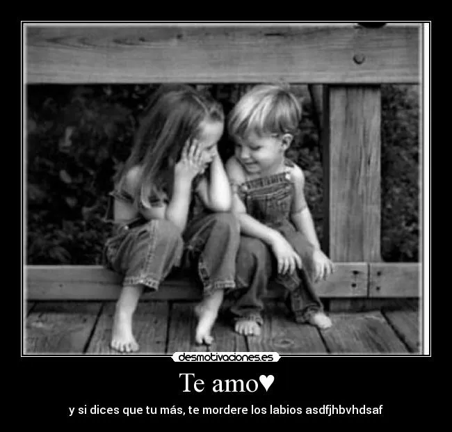 Te amo♥ | Desmotivaciones