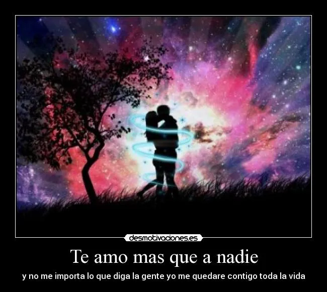 Te amo mas que a nadie | Desmotivaciones