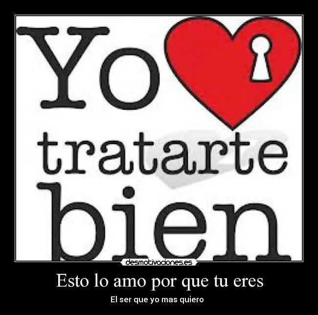 Esto lo amo por que tu eres | Desmotivaciones