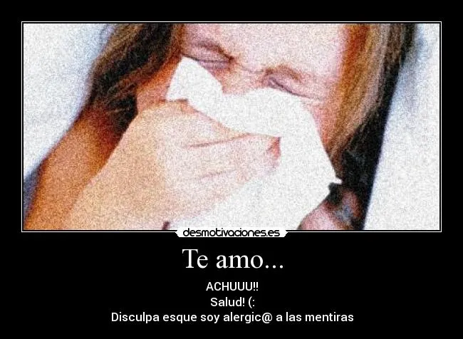 Te amo... | Desmotivaciones