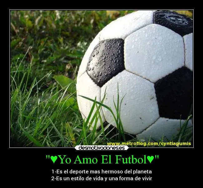 Yo Amo El Futbol♥" | Desmotivaciones