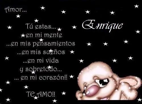 TE AMO GORDITO!: ¡¡¡...Yo Te Amo... Enrique...!!! TE AMO GORDITO!: ¡¡¡...Yo Te Amo... Enrique...!!!