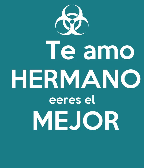 Te amo hermano - Imagui