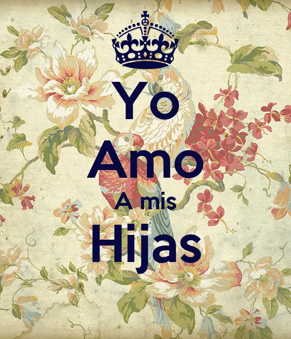 Yo Amo A mis Hijas - KEEP CALM AND CARRY ON Image Generator Yo Amo A mis Hijas - KEEP CALM AND CARRY ON Image Generator