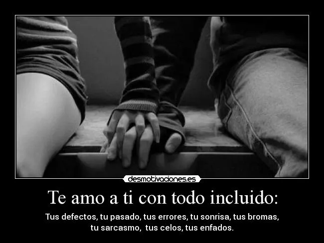Te amo a ti con todo incluido: | Desmotivaciones Te amo a ti con todo incluido: | Desmotivaciones