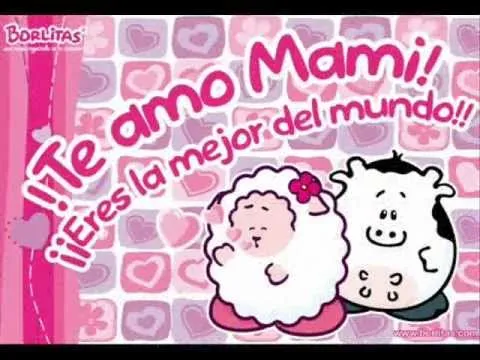 Te AMO mami - YouTube