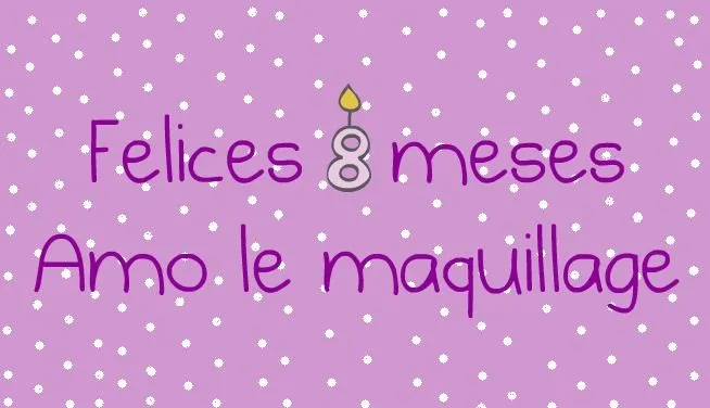 Amo le maquillage: 8 meses