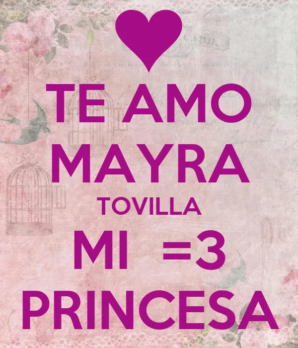 TE AMO MAYRA TOVILLA MI =3 PRINCESA - KEEP CALM AND CARRY ON Image ...