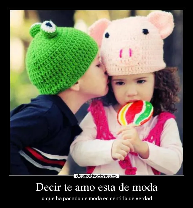 Decir te amo esta de moda | Desmotivaciones