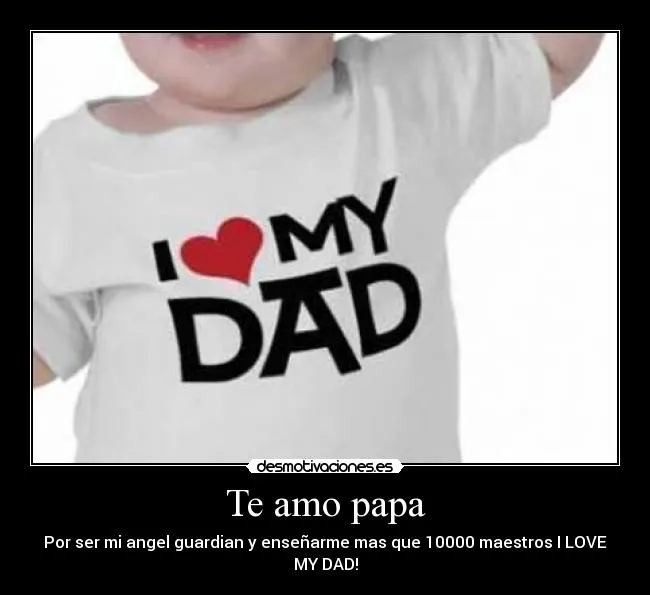 Te amo papa | Desmotivaciones