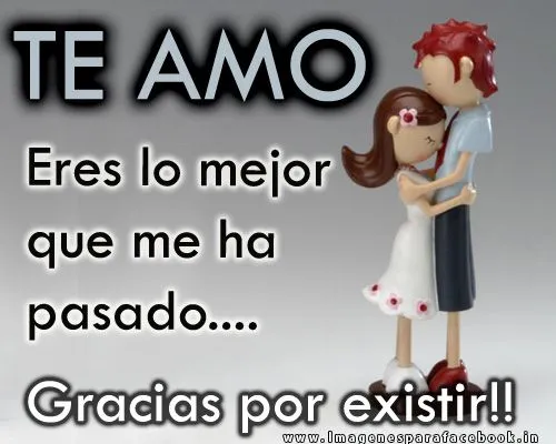 Te amo eres lo mejor que me ha pasado... - Imágenes con Frases ... Te amo eres lo mejor que me ha pasado... - Imágenes con Frases ...