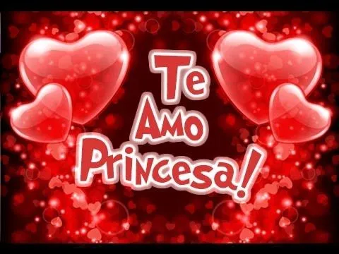 Te Amo Princesa | Etiquetate.net - YouTube