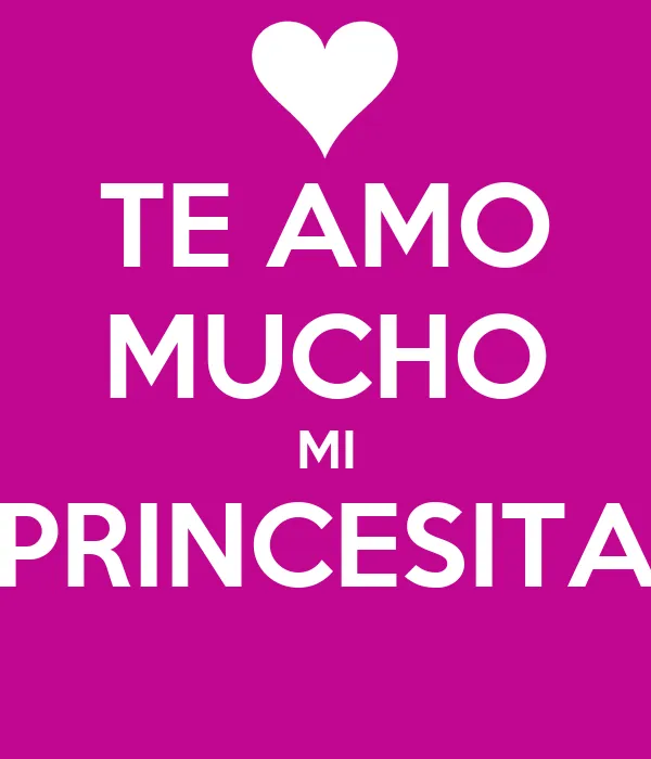 TE AMO MUCHO MI PRINCESITA - KEEP CALM AND CARRY ON Image Generator TE AMO MUCHO MI PRINCESITA - KEEP CALM AND CARRY ON Image Generator