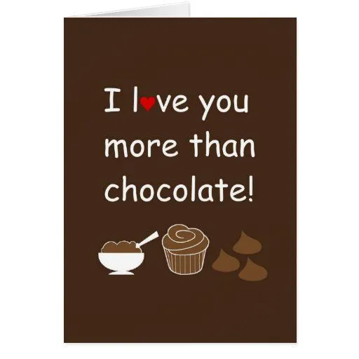 Te amo más que tarjeta del chocolate | Zazzle Te amo más que tarjeta del chocolate | Zazzle