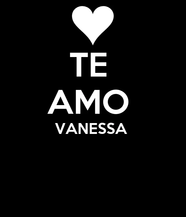 Imagenes que digan te amo vanessa - Imagui