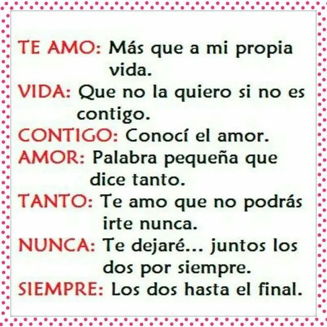 TE AMO: Más que a mi propia vida. VIDA: Que no la quiero si no es ... TE AMO: Más que a mi propia vida. VIDA: Que no la quiero si no es ...