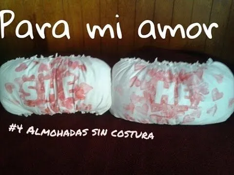 Para mi Amor #4: Almohadas sin Costura - YouTube Para mi Amor #4: Almohadas sin Costura - YouTube
