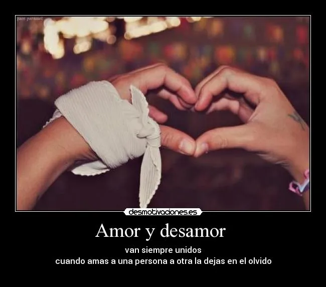 Amor y desamor | Desmotivaciones