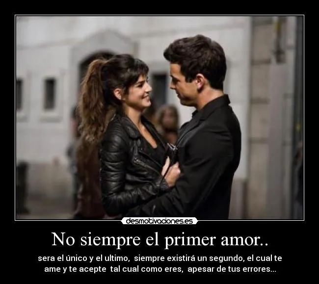 No siempre el primer amor.. | Desmotivaciones